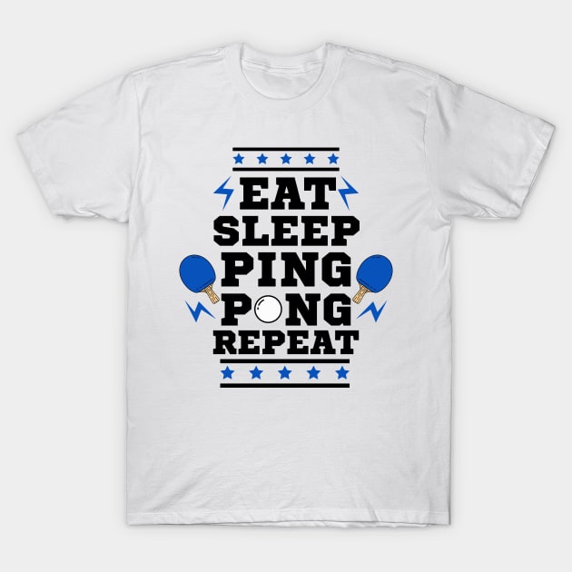 Eat Sleep Ping Pong Repeat - Blue - Table Tennis Athlete T-Shirt by Millusti